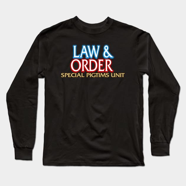 Law & Order: Special Pigtims Unit Long Sleeve T-Shirt by Jim and Them